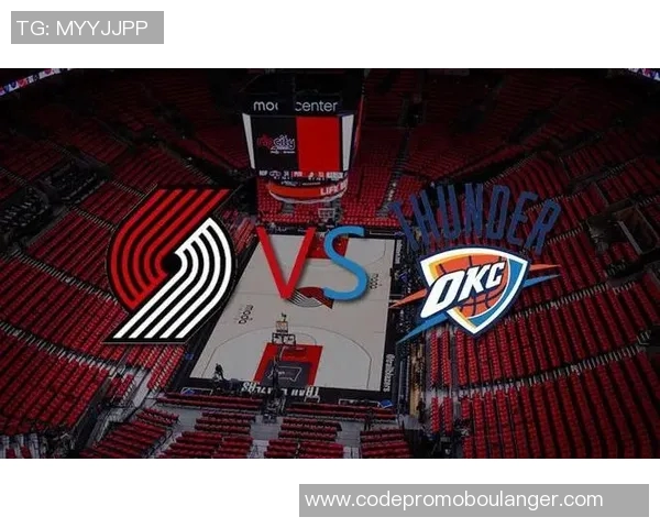 雷霆与开拓者对决精彩回顾及赛后分析展望未来比赛走势